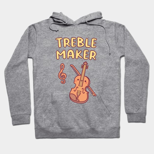 Cute Violin, Treble Maker Funny Music Pun Hoodie by rustydoodle